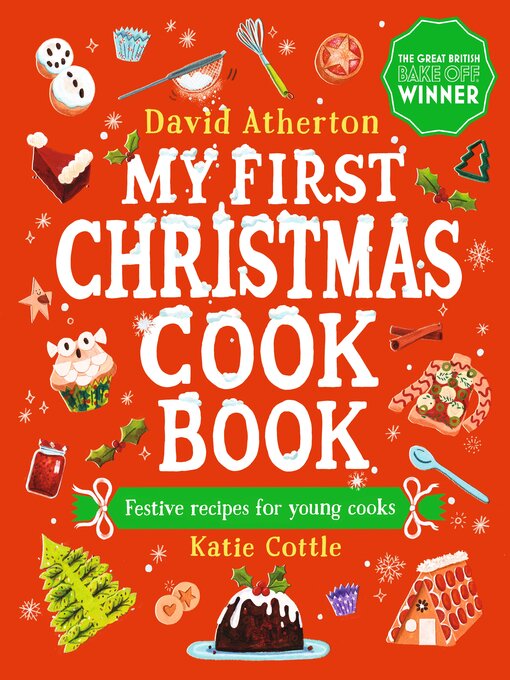 Title details for My First Christmas Cook Book--The perfect Christmas gift for budding bakers by David Atherton - Available